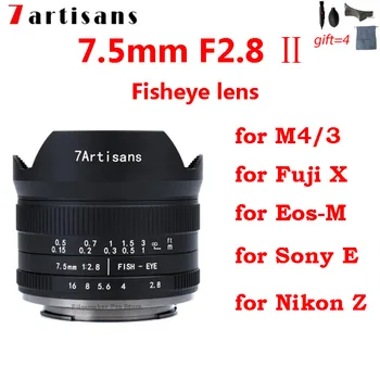 7artisans 7 artisans 7,5 мм Полукадровый обектива на камерата F2.8 II за Nikon Z M4/3 Fuji XF X Canon EF-EOS M-M Sony E-mount беззеркальный