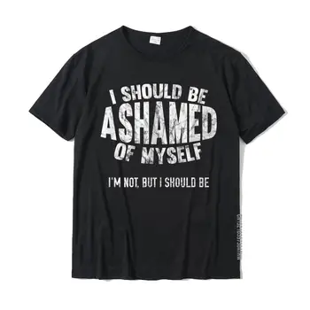 Ми трябва да се срамува от себе си, аз не съм забавна Тениска с сарказъм, най-новите класически ризи, памучни блузи, тениски за мъже с принтом